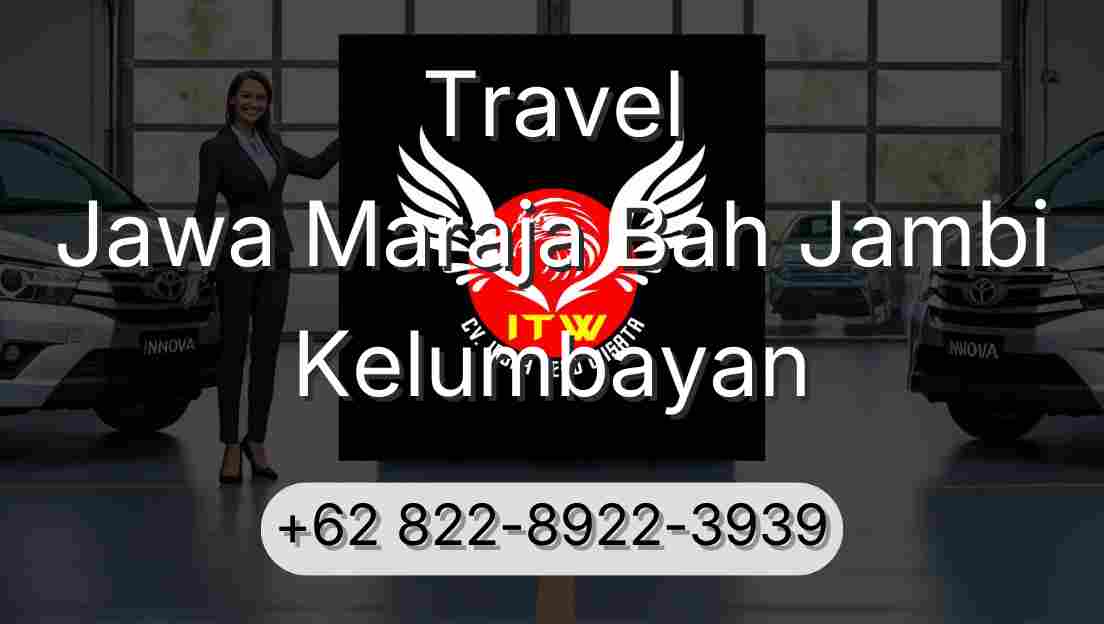 Travel Jawa Maraja Bah Jambi Kelumbayan
