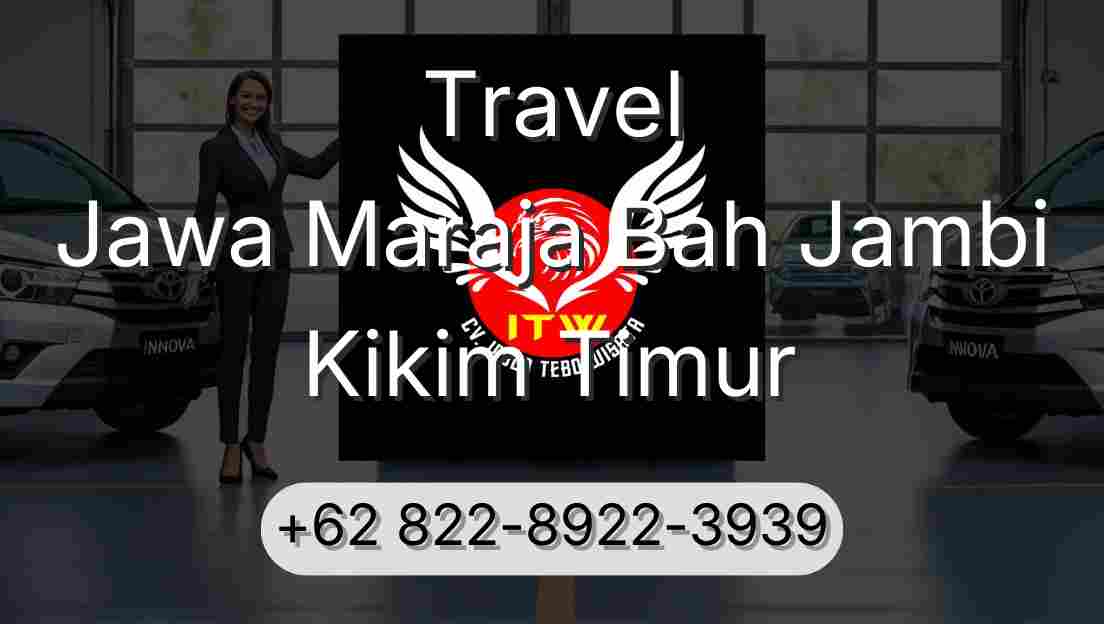 Travel Jawa Maraja Bah Jambi Kikim Timur