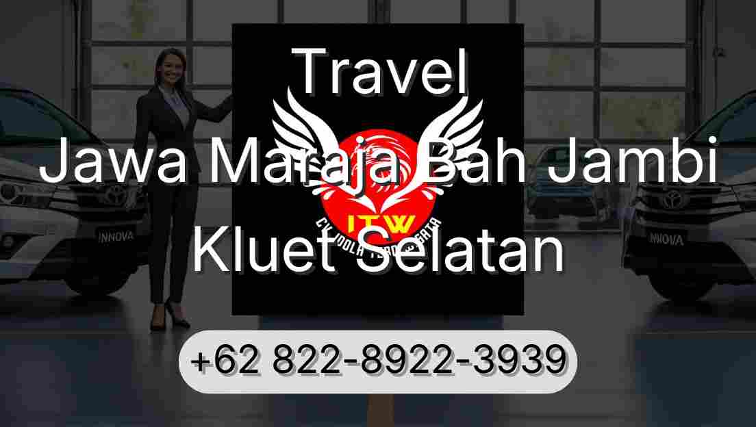 Travel Jawa Maraja Bah Jambi Kluet Selatan