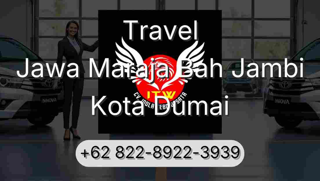 Travel Jawa Maraja Bah Jambi Kota Dumai