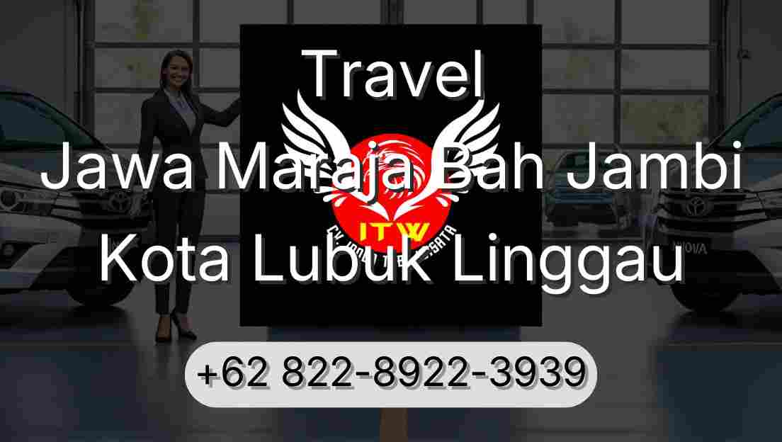 Travel Jawa Maraja Bah Jambi Kota Lubuk Linggau