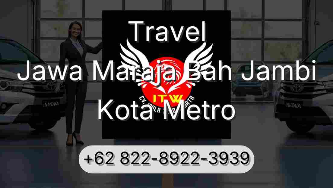 Travel Jawa Maraja Bah Jambi Kota Metro