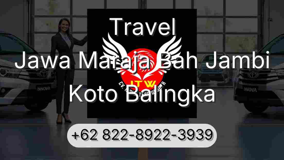 Travel Jawa Maraja Bah Jambi Koto Balingka