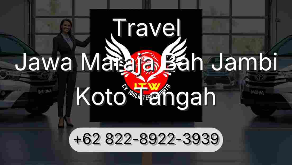 Travel Jawa Maraja Bah Jambi Koto Tangah