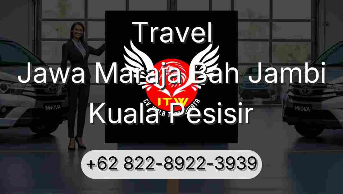 Travel Jawa Maraja Bah Jambi Kuala Pesisir