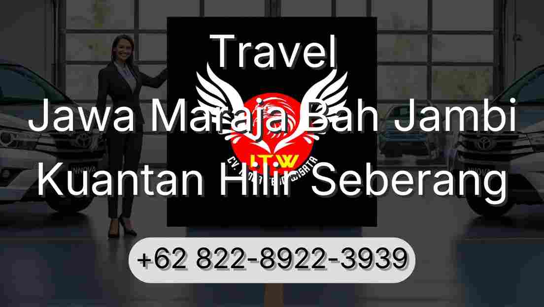 Travel Jawa Maraja Bah Jambi Kuantan Hilir Seberang