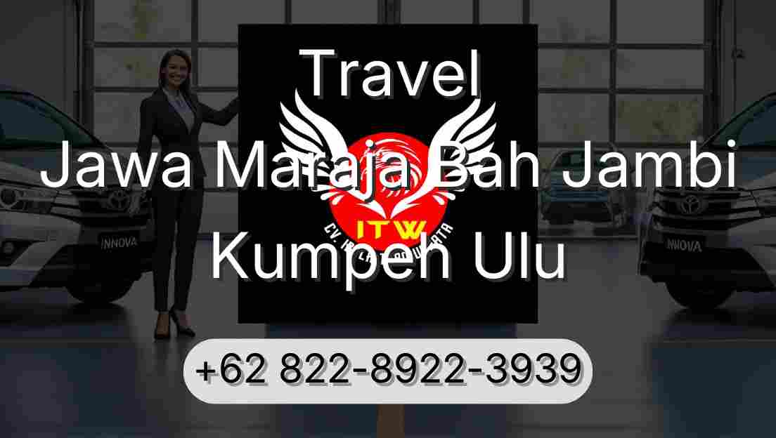 Travel Jawa Maraja Bah Jambi Kumpeh Ulu