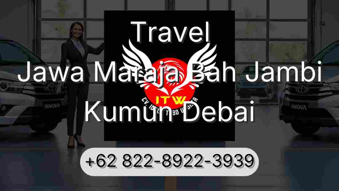 Travel Jawa Maraja Bah Jambi Kumun Debai