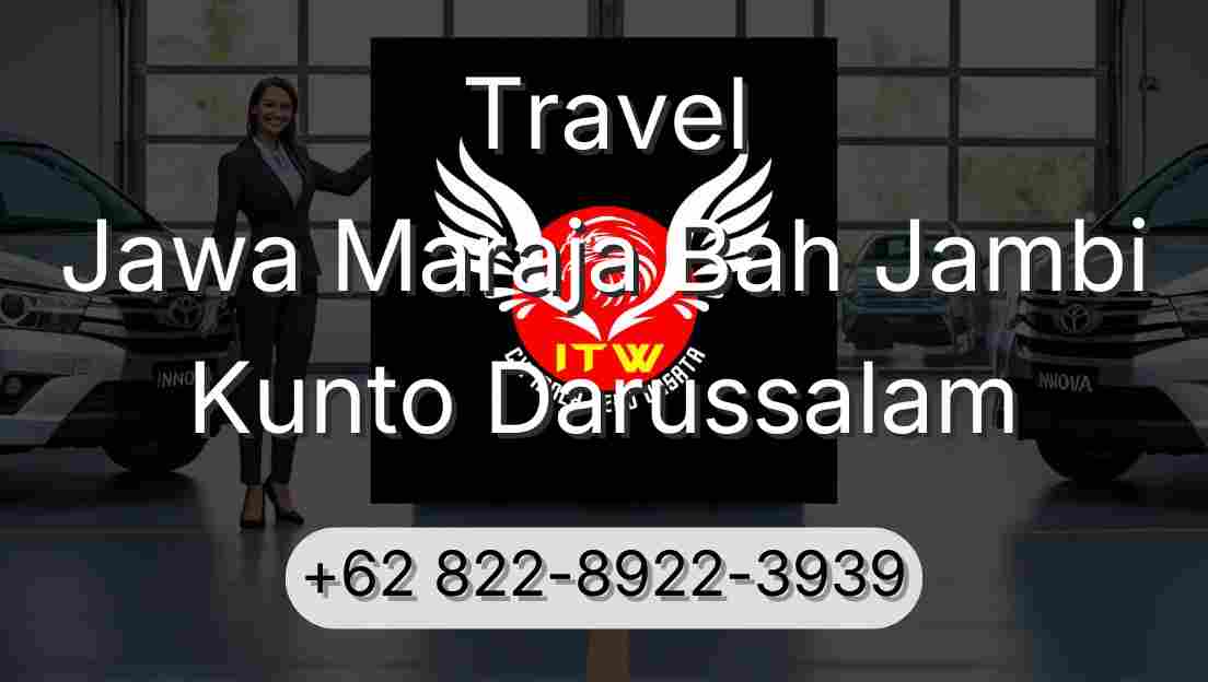 Travel Jawa Maraja Bah Jambi Kunto Darussalam