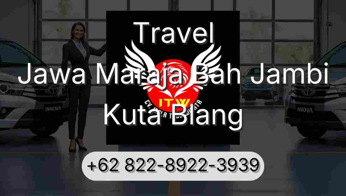 Travel Jawa Maraja Bah Jambi Kuta Blang