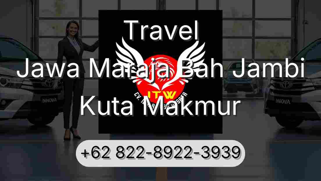 Travel Jawa Maraja Bah Jambi Kuta Makmur