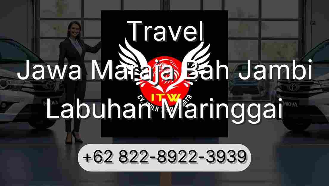 Travel Jawa Maraja Bah Jambi Labuhan Maringgai