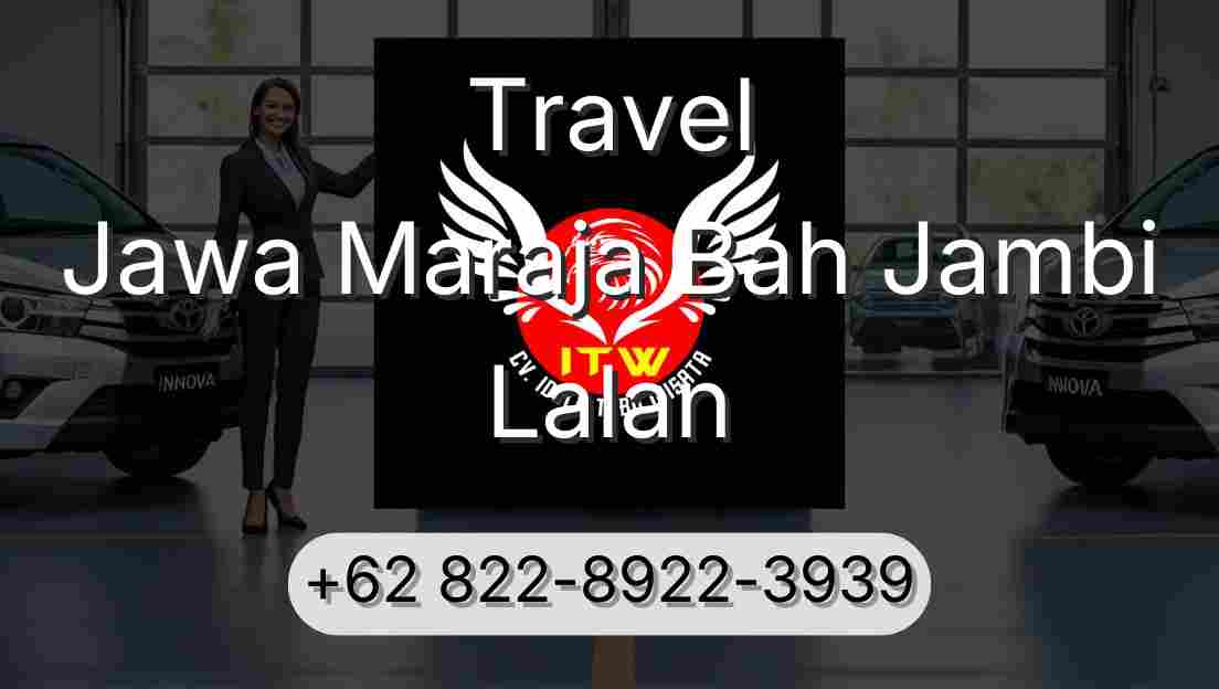 Travel Jawa Maraja Bah Jambi Lalan