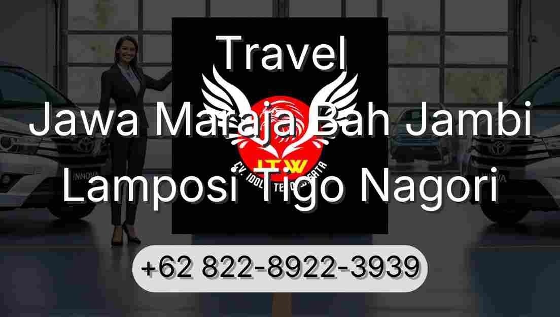 Travel Jawa Maraja Bah Jambi Lamposi Tigo Nagori