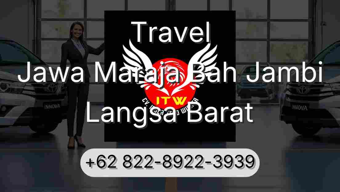 Travel Jawa Maraja Bah Jambi Langsa Barat
