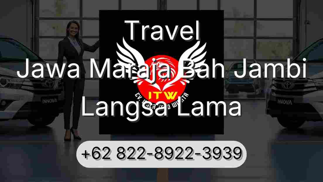Travel Jawa Maraja Bah Jambi Langsa Lama