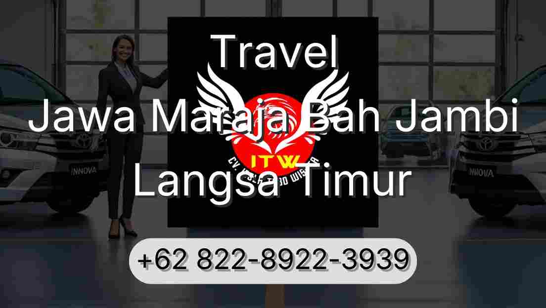 Travel Jawa Maraja Bah Jambi Langsa Timur