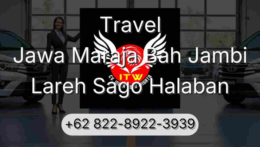 Travel Jawa Maraja Bah Jambi Lareh Sago Halaban