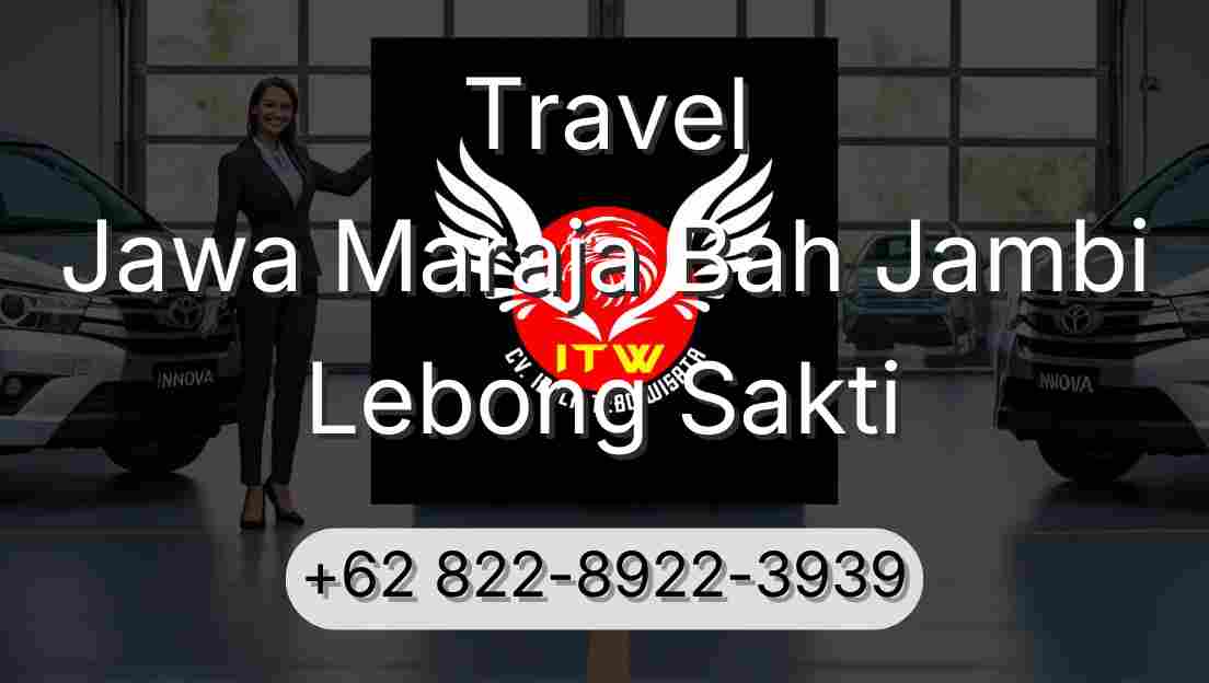 Travel Jawa Maraja Bah Jambi Lebong Sakti