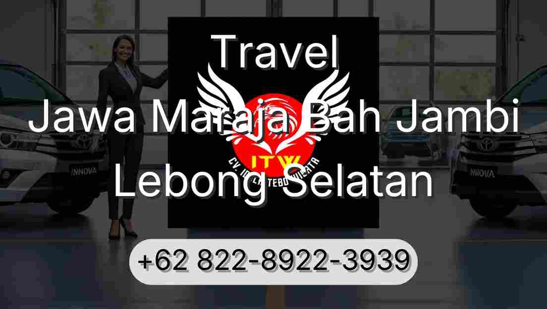 Travel Jawa Maraja Bah Jambi Lebong Selatan