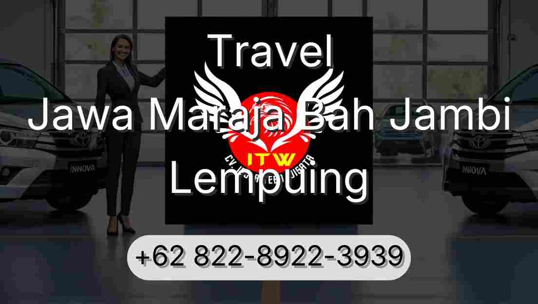Travel Jawa Maraja Bah Jambi Lempuing
