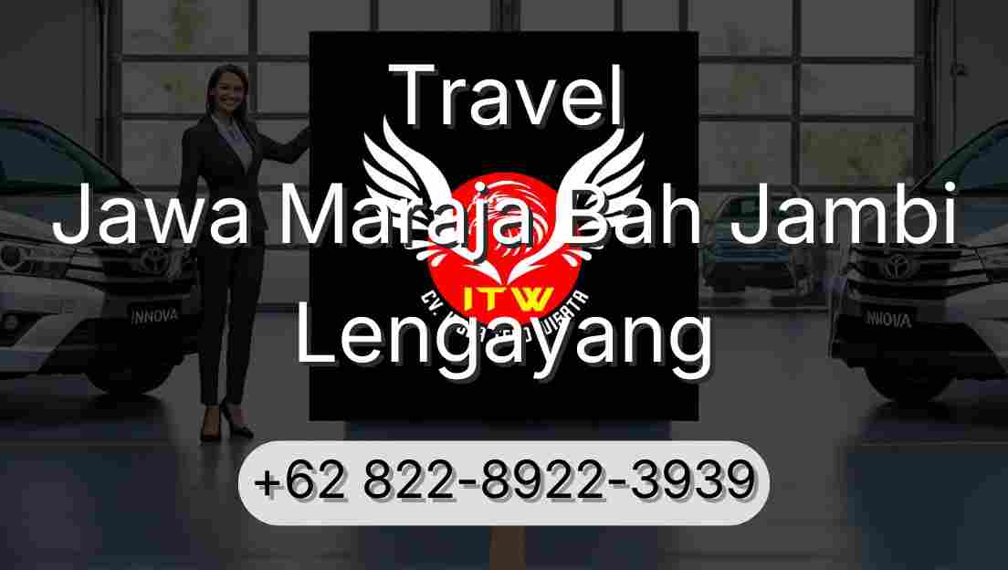 Travel Jawa Maraja Bah Jambi Lengayang