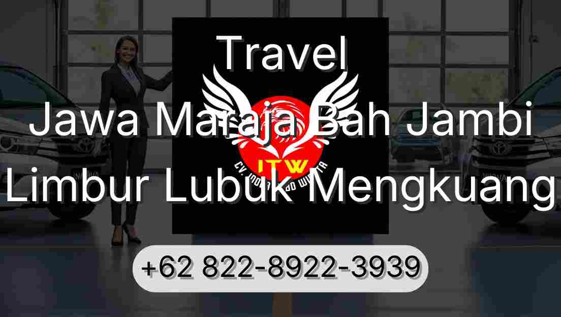 Travel Jawa Maraja Bah Jambi Limbur Lubuk Mengkuang