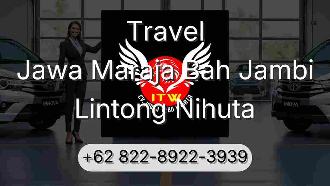 Travel Jawa Maraja Bah Jambi Lintong Nihuta
