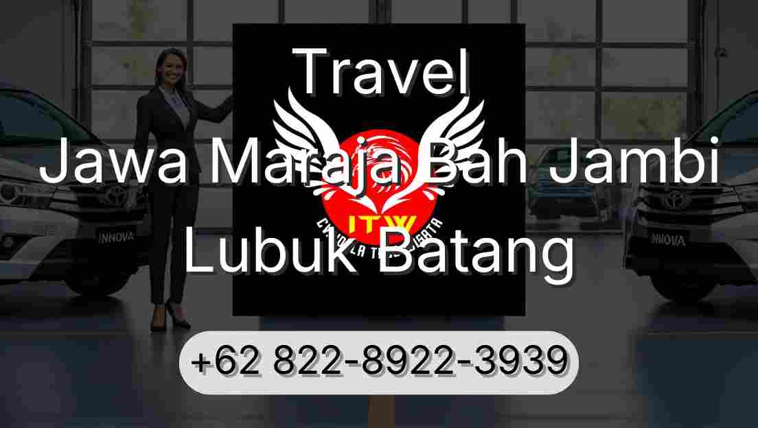 Travel Jawa Maraja Bah Jambi Lubuk Batang