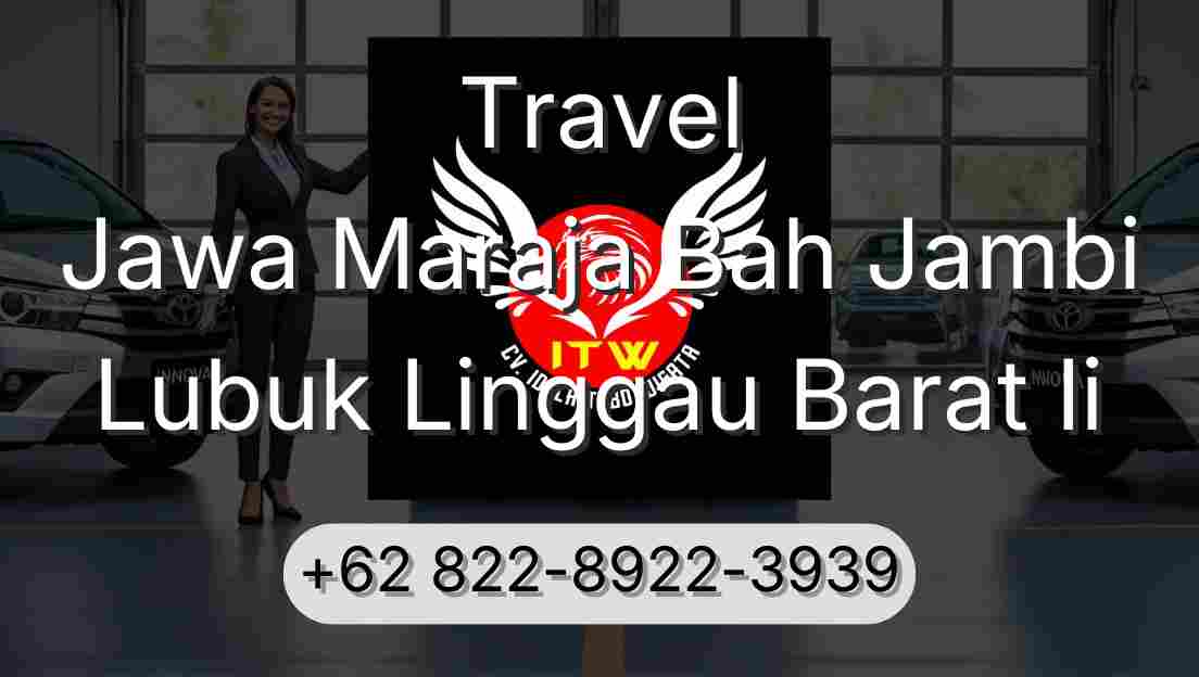 Travel Jawa Maraja Bah Jambi Lubuk Linggau Barat Ii