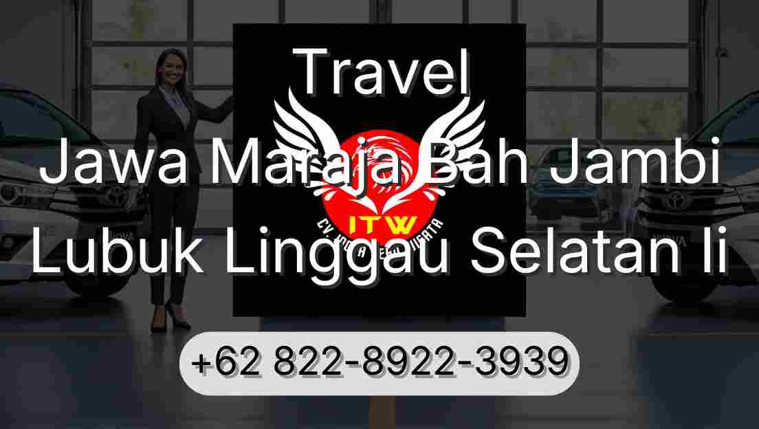 Travel Jawa Maraja Bah Jambi Lubuk Linggau Selatan Ii