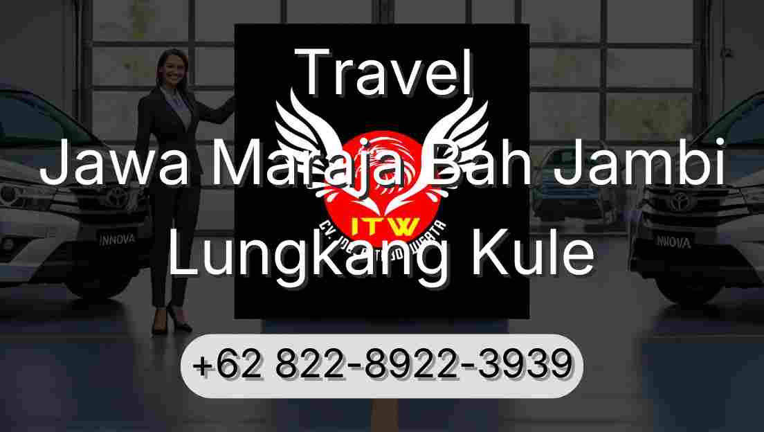 Travel Jawa Maraja Bah Jambi Lungkang Kule