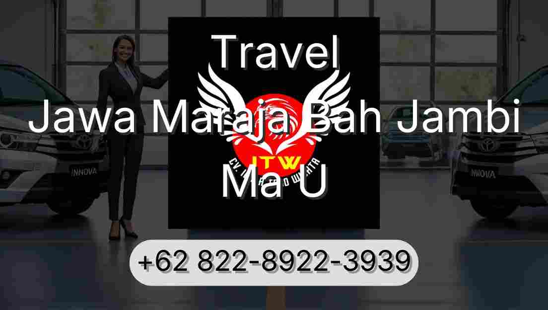 Travel Jawa Maraja Bah Jambi Ma U