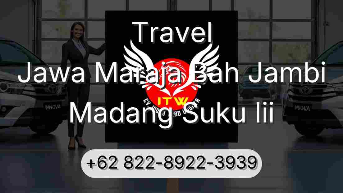 Travel Jawa Maraja Bah Jambi Madang Suku Iii