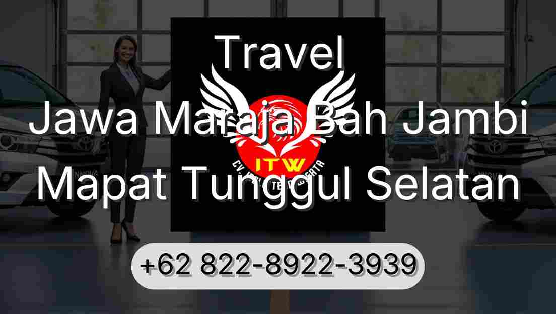 Travel Jawa Maraja Bah Jambi Mapat Tunggul Selatan
