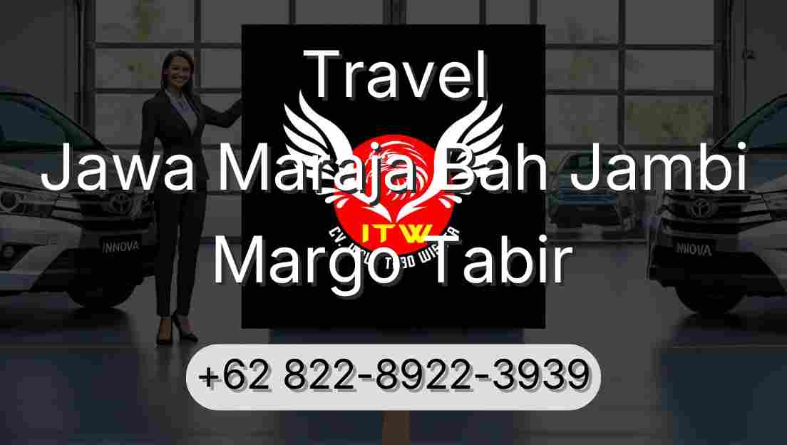 Travel Jawa Maraja Bah Jambi Margo Tabir