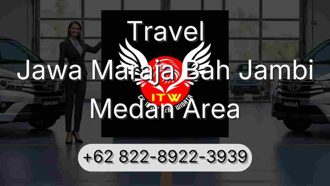 Travel Jawa Maraja Bah Jambi Medan Area