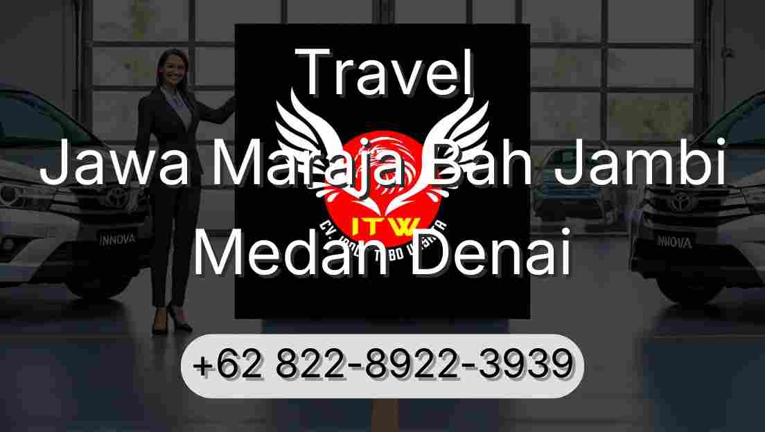 Travel Jawa Maraja Bah Jambi Medan Denai