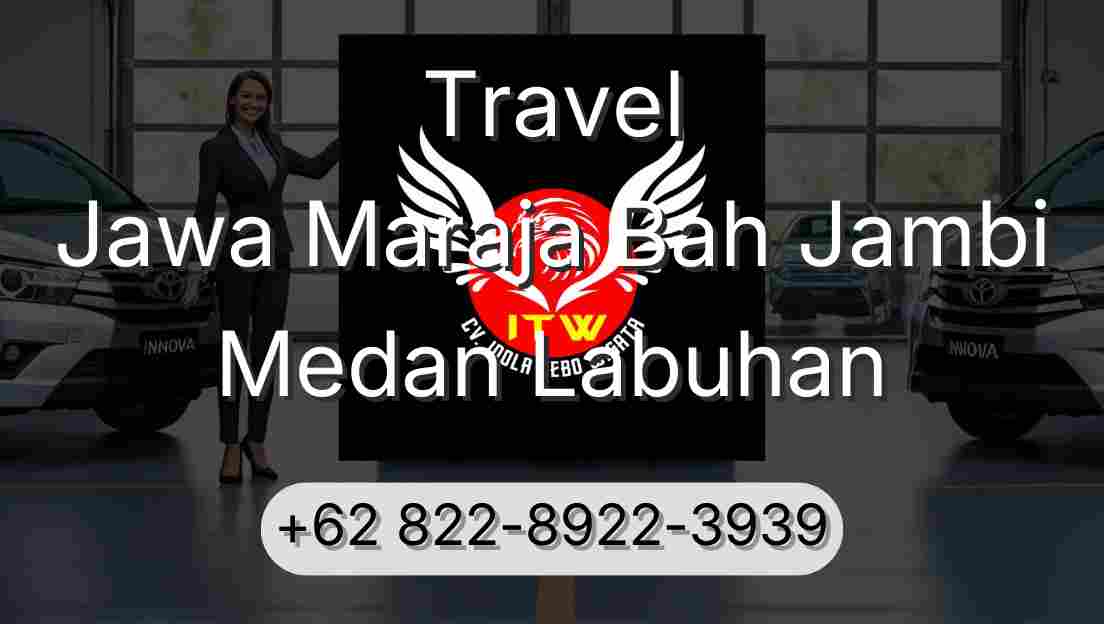 Travel Jawa Maraja Bah Jambi Medan Labuhan