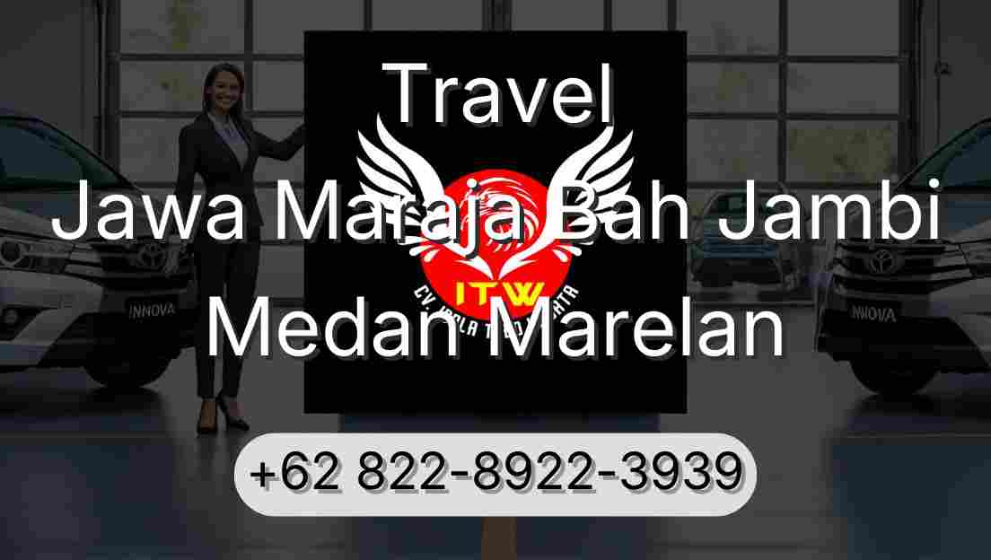 Travel Jawa Maraja Bah Jambi Medan Marelan