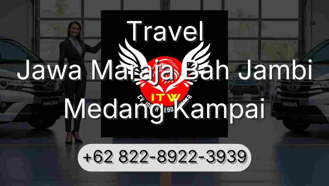 Travel Jawa Maraja Bah Jambi Medang Kampai