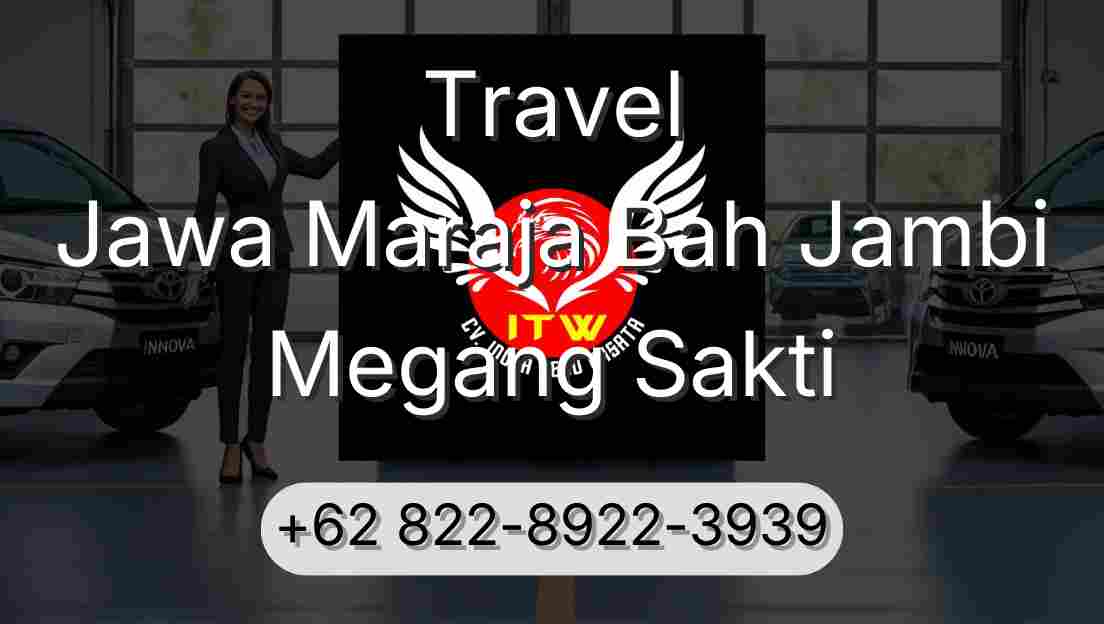 Travel Jawa Maraja Bah Jambi Megang Sakti
