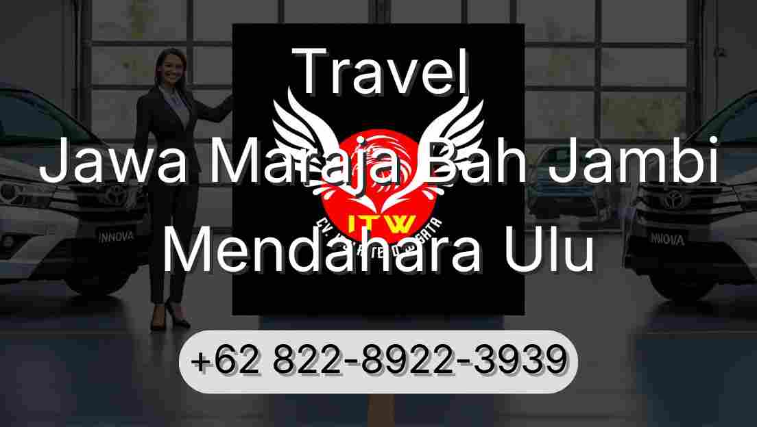 Travel Jawa Maraja Bah Jambi Mendahara Ulu