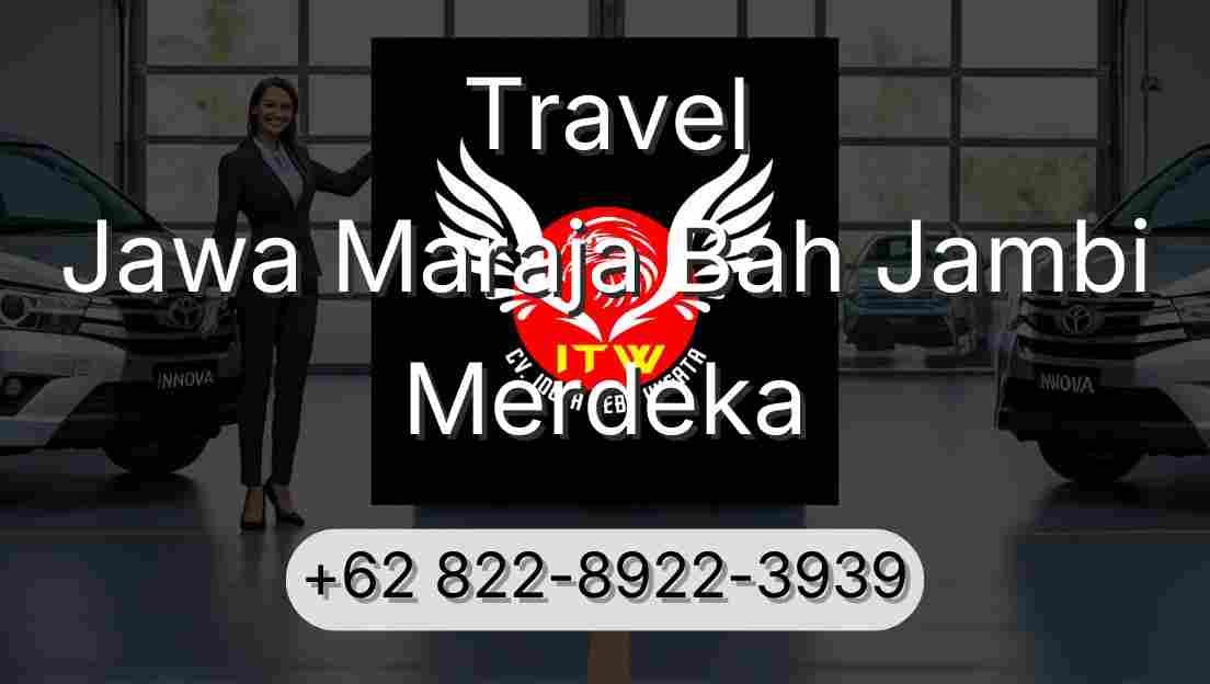 Travel Jawa Maraja Bah Jambi Merdeka