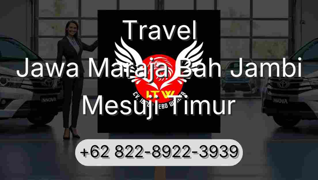 Travel Jawa Maraja Bah Jambi Mesuji Timur