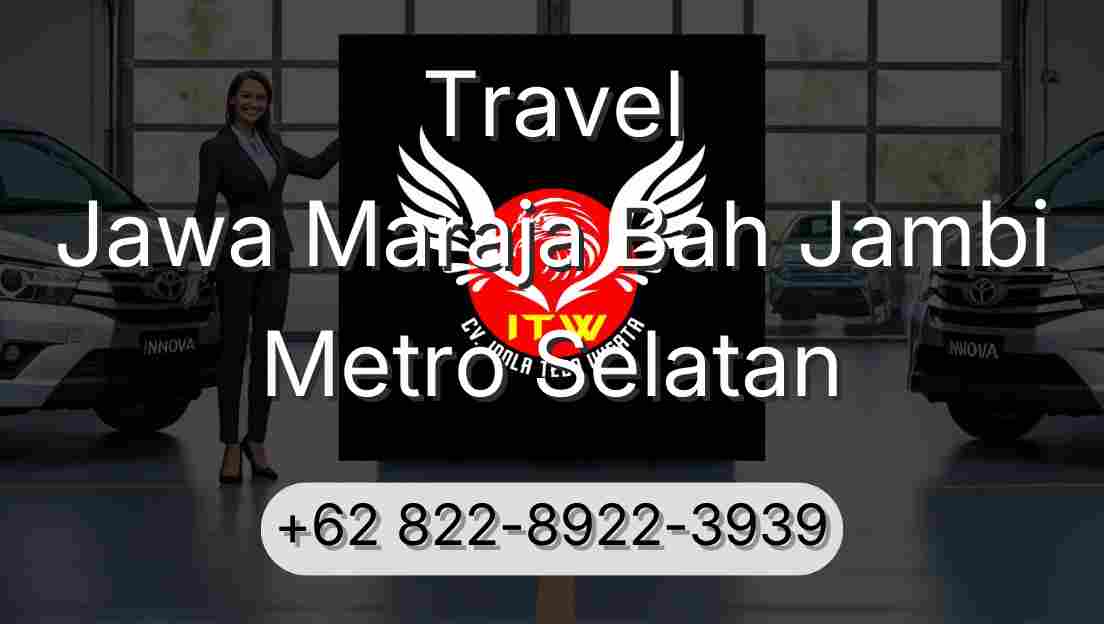 Travel Jawa Maraja Bah Jambi Metro Selatan