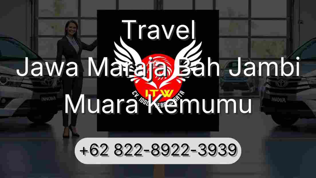 Travel Jawa Maraja Bah Jambi Muara Kemumu