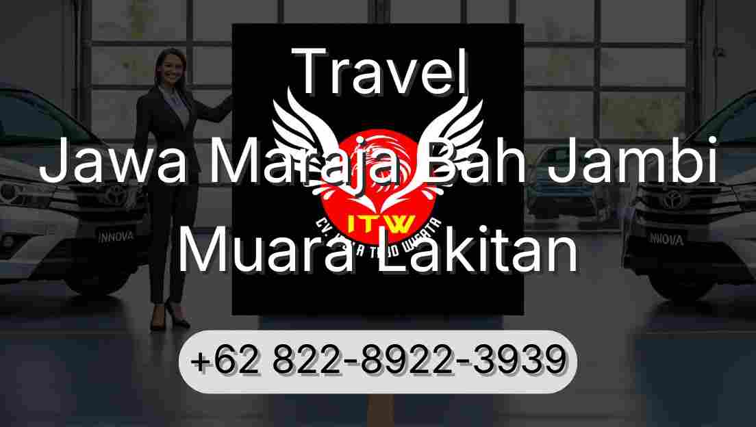 Travel Jawa Maraja Bah Jambi Muara Lakitan