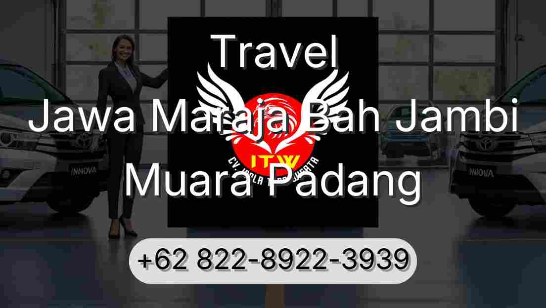 Travel Jawa Maraja Bah Jambi Muara Padang