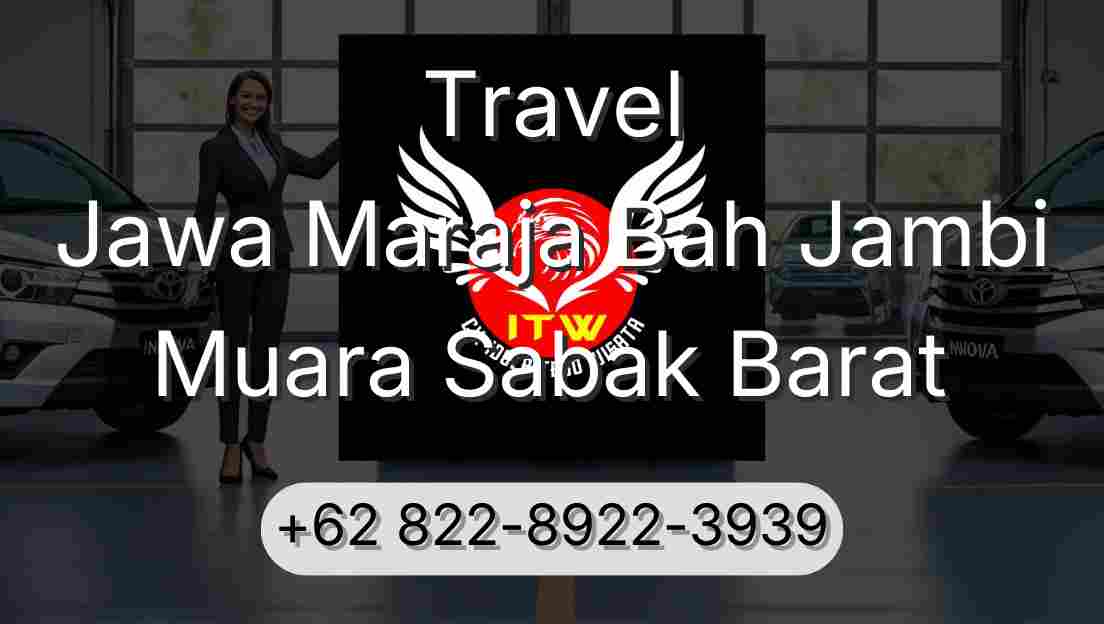 Travel Jawa Maraja Bah Jambi Muara Sabak Barat